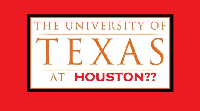 The University of Texas At… Houston??